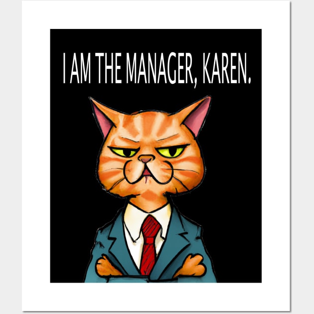 I am the manager, Karen Wall Art by FlippinTurtles